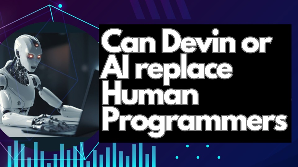 Can Devin or AI replace Human Programmers