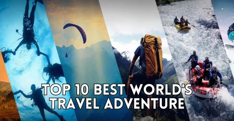 Top 10 Best World's Travel adventure