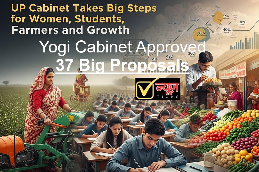 Yogi Cabinet Approved 37 Big Proposals