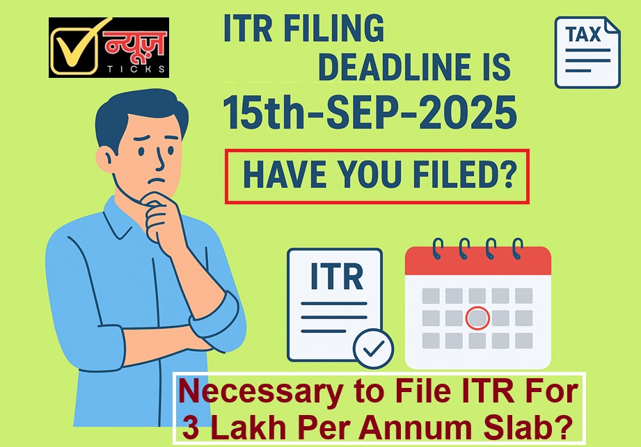 ITR Filing Deadline: Necessary to File ITR For 3 Lakh Per Annum Slab?