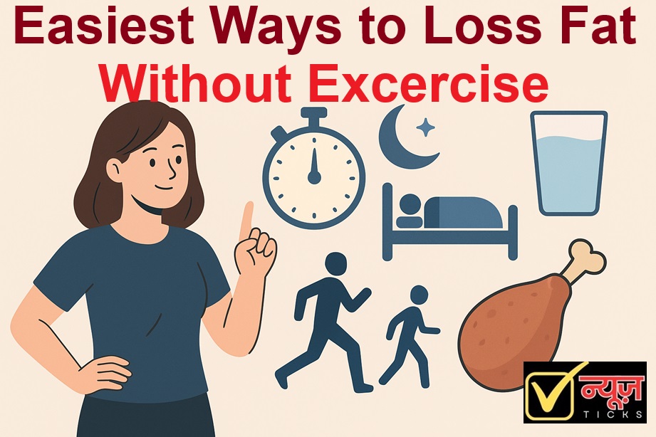 Easiest Ways to Loss Fat: No Need to Run Everyday or Do Strenuous Exercise